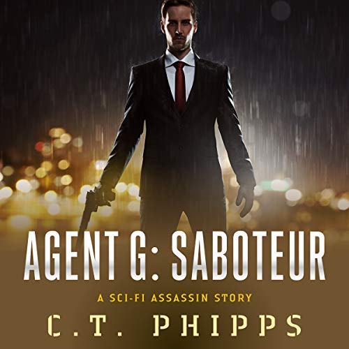 Agent G: Saboteur by C. T. Phipps