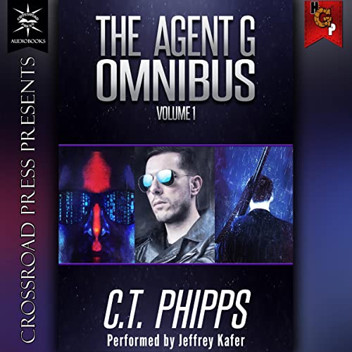 The Agent G Omnibus: Volume 1 by C. T. Phipps