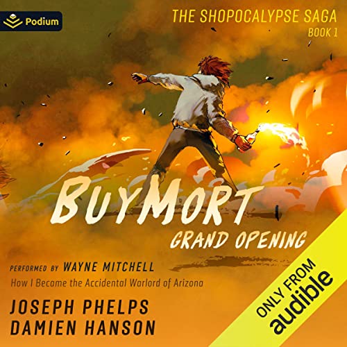BuyMort: Grand Opening: How I Became the Accidental Warlord of Arizona by Damien Hanson, Joseph Phelps